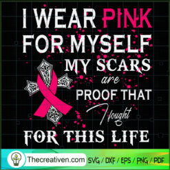 I Wear Pink For My Self My S SVG Cut File for Cricut Design 63918