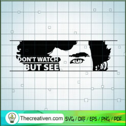 Don't Watch But See SVG, Sherlock Holmes SVG, Movie Characters SVG