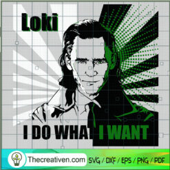 Loki I Do What I Want SVG, Loki God SVG, Marvel SVG