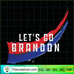 Let's Go Brandon Logo SVG, LGBFJB American Flag SVG, Anti Biden SVG