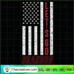 Let's Go Brandon USA Flag SVG, Let's Go Brandon SVG, Anti Biden SVG