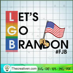 Let's Go Brandon LGBT SVG, LGBFJB SVG, Anti Biden SVG