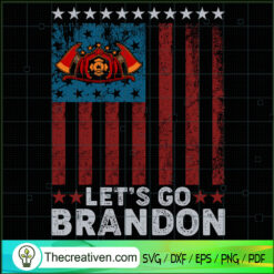 Let's Go Brandon Firefighter SVG Cut File for Cricut