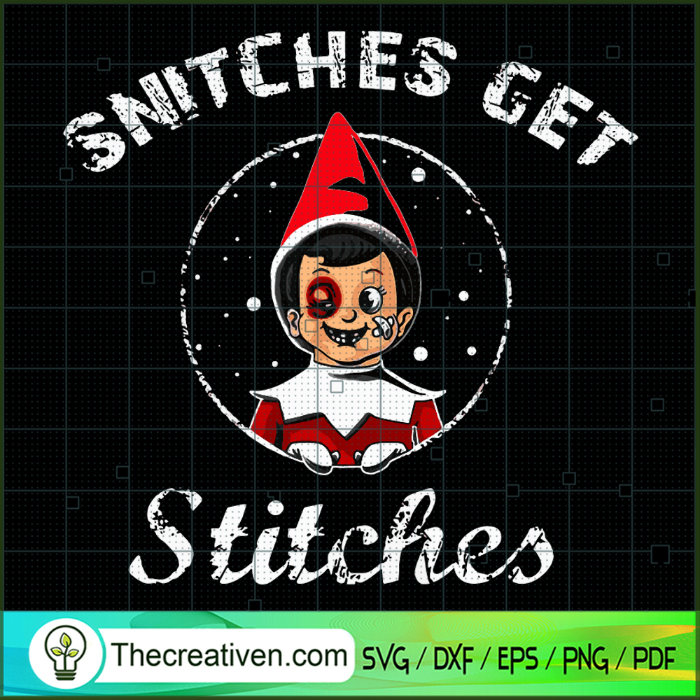 Snitches Get Stitches SVG, Funny Christmas SVG, Elf Christmas SVG 1 Snitches Get Stitches SVG, Funny Christmas SVG, Elf Christmas SVG