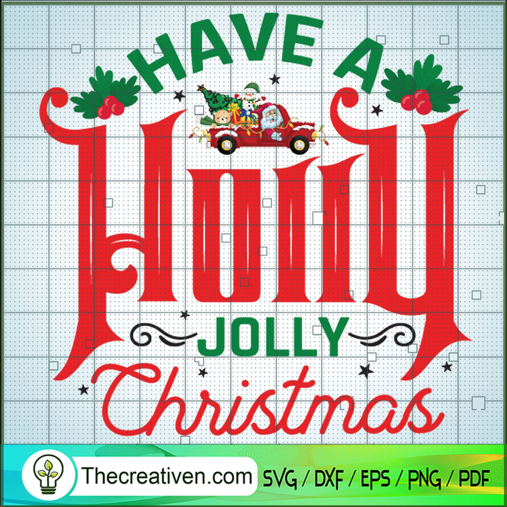 Have a Holly Jolly Christmas SVG, Christmas Vacation SVG, Holidays SVG 1 Have a Holly Jolly Christmas SVG, Christmas Vacation SVG, Holidays SVG