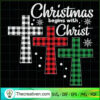Christmas Begins With Christ SVG, Jesus Christ SVG, God Cross SVG 2 59 copy 1