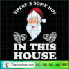 There's Some Hos In This House SVG Cut File for Cricut Design 65176 2 91 copy 1