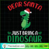 Dear Santa Just Bring a Dinosaur SVG Cut File for Cricut & Silhouette 3 93 copy 1