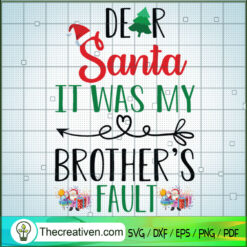 Dear Santa It Was My Brother SVG Cut File for Cricut