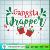 Gangsta Wrapper SVG, Quotes Christmas SVG, Christmas SVG 2 124 copy 1