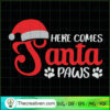 Here Comes Santa Paws SVG, Pet Christmas SVG, Christmas SVG