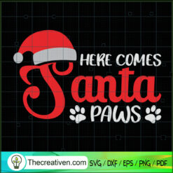 Here Comes Santa Paws SVG, Pet Christmas SVG, Christmas SVG