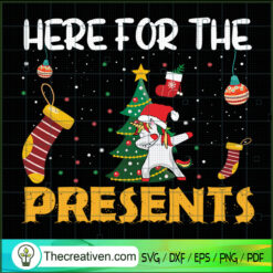 Here For The Presens SVG, Unicorn SVG, Christmas SVG
