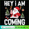 Hey I Am Coming SVG, Santa Claus SVG, Christmas SVG