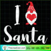 I Love Santa Gnome SVG, Gnome Christmas SVG, Love Christmas SVG