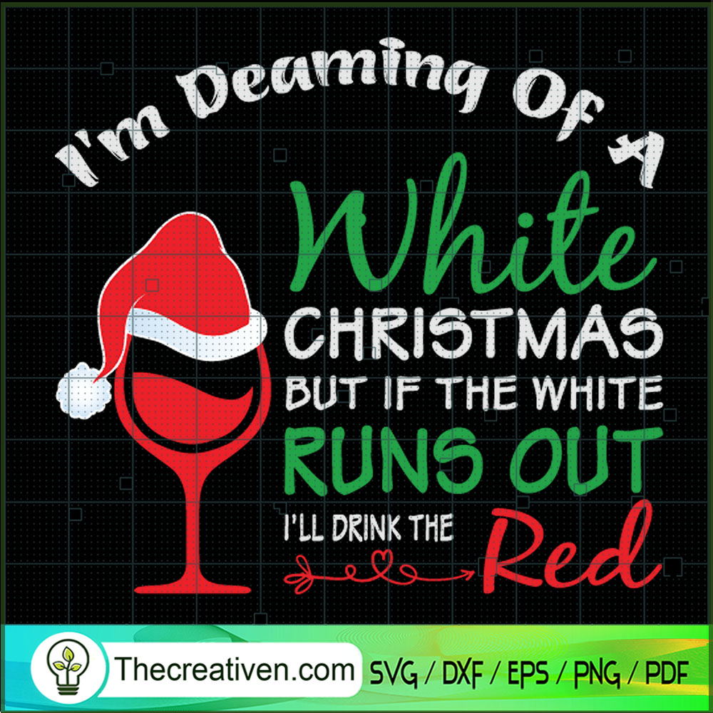 I'm Dreaming Of a White Christmas But SVG Cut File fo Design 65417 1 I'm Dreaming Of a White Christmas But SVG Cut File fo Design 65417
