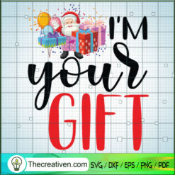 I'm Your Gift SVG, Santa Claus SVG, Christmas Gift SVG