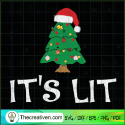 It's Lit SVG, Christmas Tree SVG, Funny Christmas SVG