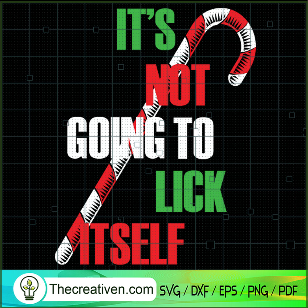 It's Not Going To Lick Itself SVG Cut File for Cricut & Silhouette 1 It's Not Going To Lick Itself SVG Cut File for Cricut & Silhouette