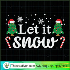 Let It Snow SVG, Christmas Slogan SVG, Funny Christmas SVG