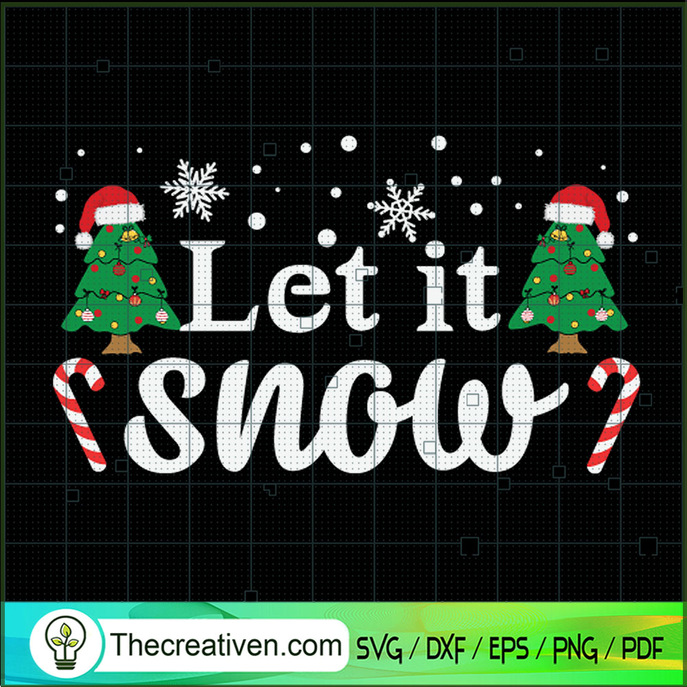 Let It Snow SVG, Christmas Slogan SVG, Funny Christmas SVG 1 Let It Snow SVG, Christmas Slogan SVG, Funny Christmas SVG