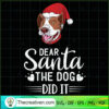 Dear Santa The Dog Did It SVG Cut File for Cricut & Silhouette 3 192 copy