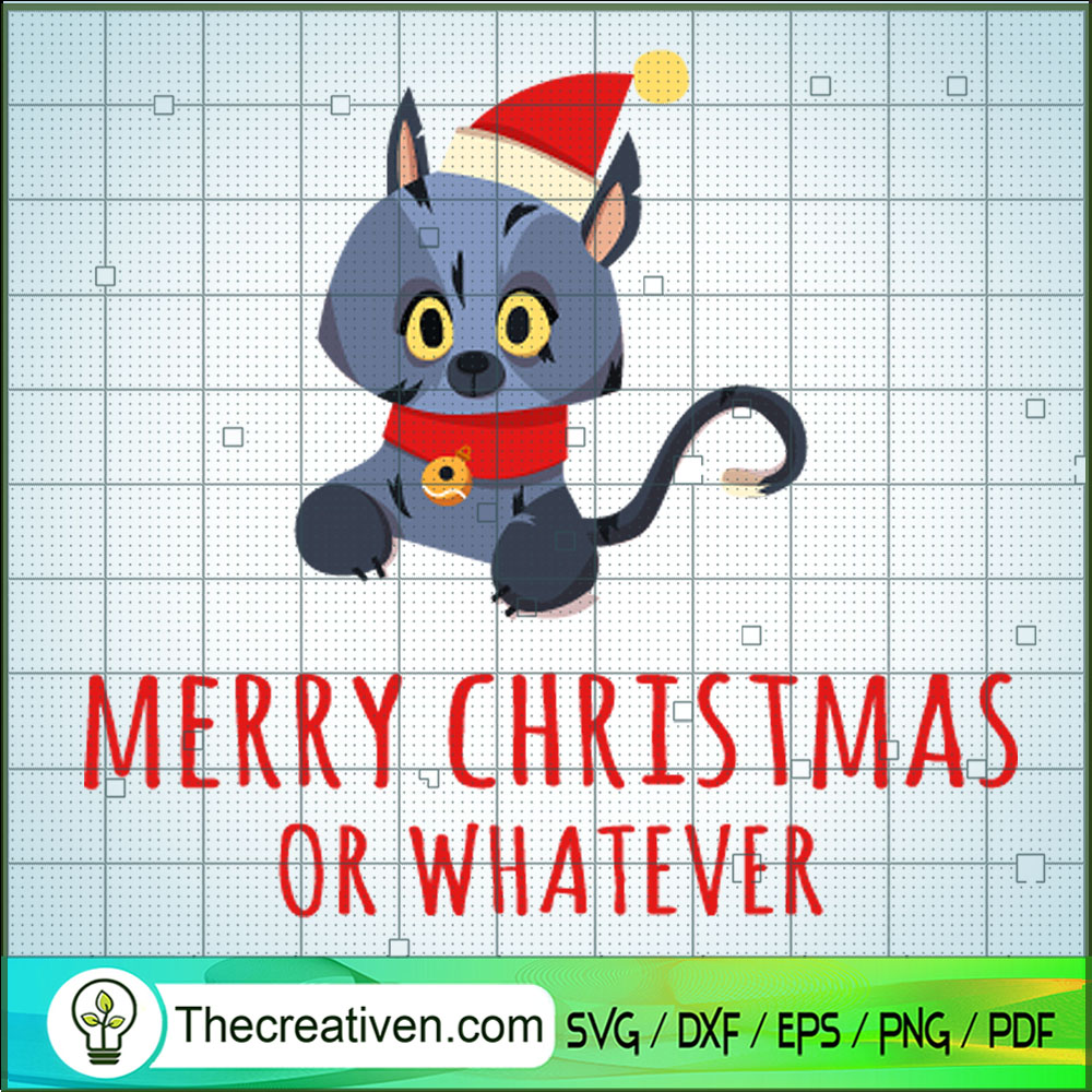 Merry Christmas Or Whatever SVG, Cat Christmas SVG, Merry Xmas SVG 1 Merry Christmas Or Whatever SVG, Cat Christmas SVG, Merry Xmas SVG