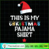 This Is My Christmas Pajama Shirt SVG Cut File for Cri Design 65548 3 261 copy