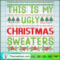 This Is My Ugly Christmas Sw SVG Cut File for Cricut