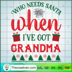 Who Needs Santa When I've Go SVG Cut File for Cricut