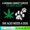 A Woman Cannot Survive On We SVG Cut File for Cricut 3 1PNG 01 01 3 copy