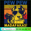 Pitbull Pew Pew Madafakas SVG, Pitbull Smoking SVG, Funny Quotes SVG 3 10 1 copy 1