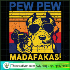 Pitbull Pew Pew Madafakas SVG, Pitbull Smoking SVG, Funny Quotes SVG
