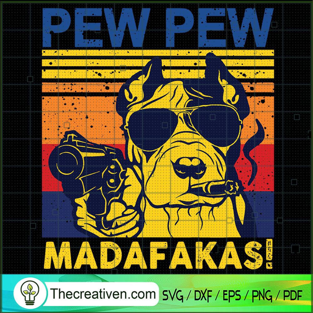 Pitbull Pew Pew Madafakas SVG, Pitbull Smoking SVG, Funny Quotes SVG 1 Pitbull Pew Pew Madafakas SVG, Pitbull Smoking SVG, Funny Quotes SVG