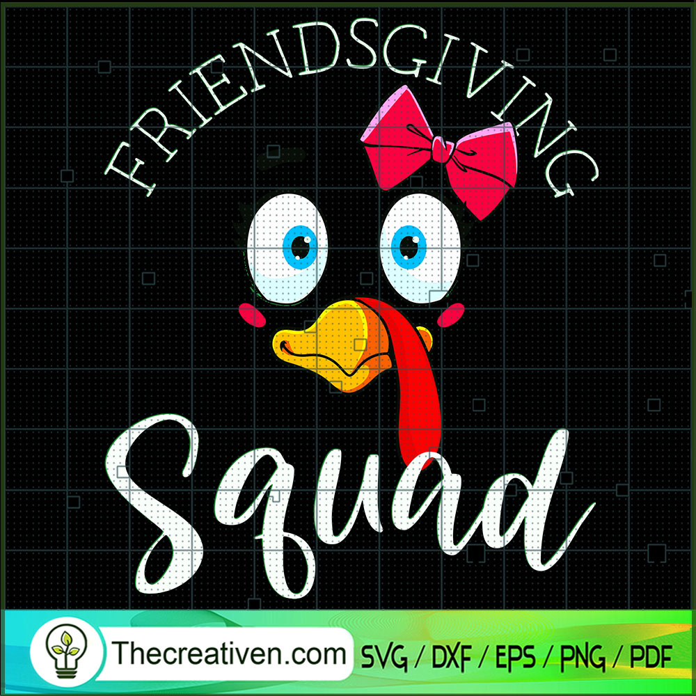Friendsgiving Squad SVG, Turkey SVG, Thanksgiving SVG 1 Friendsgiving Squad SVG, Turkey SVG, Thanksgiving SVG