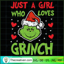 Just a Girl Who Loves Grinch SVG Cut File for Cricut & Design 65822