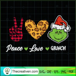 Peace Love Grinch SVG, Grinch Christmas SVG, Christmas Quote SVG