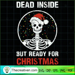 Dead Inside But Ready For Ch SVG Cut File for Cricut