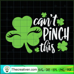 Can't Pinch This SVG, St.Patrick Day SVG, Holiday SVG