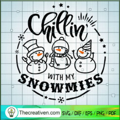 Chillin With My Snowmies SVG Cut File for Cricut & Silhouette