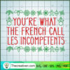 You're What The French Call SVG Cut File for Cricut 2 240 copy