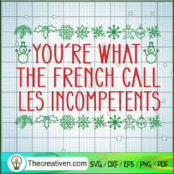 You're What The French Call  SVG Cut File for Cricut