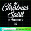 My Christmas Spirit Is Whiskey SVG, Whiskey SVG, Christmas Spirit SVG