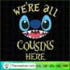 We're All Cousins Here SVG, Stitch SVG, Stitch Face Christmas SVG 3 231 copy 1