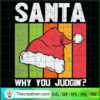 Santa Why You Judgin SVG, Retro Christmas SVG, Funny Christmas SVG