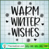 Warm Winter Wishes SVG, Christmas Quotes SVG, Funny Christmas SVG 2 229 copy