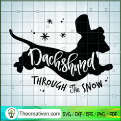 Dachshund Through The Snow SVG, Cute Dog SVG, Dog Christmas SVG