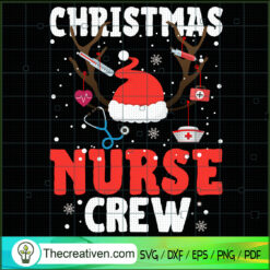Christmas Nurse Crew SVG, Christmas Vacation SVG, Nurse Christmas SVG
