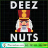 Deez Nuts SVG, Funny Christmas Nutcracker SVG, Deez Nut SVG