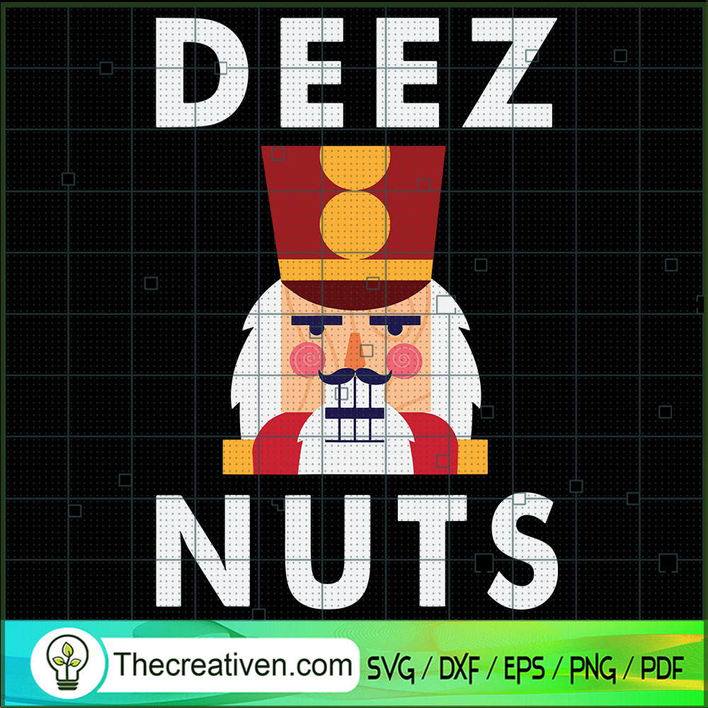 Deez Nuts SVG, Funny Christmas Nutcracker SVG, Deez Nut SVG 1 Deez Nuts SVG, Funny Christmas Nutcracker SVG, Deez Nut SVG